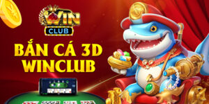 Bắn Cá 3D Winclub – Thế Giới 3D Đỉnh Cao Cho Tín Đồ Săn Cá