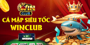 Bắn cá mập siêu tốc Winclub – Săn boss không giới hạn